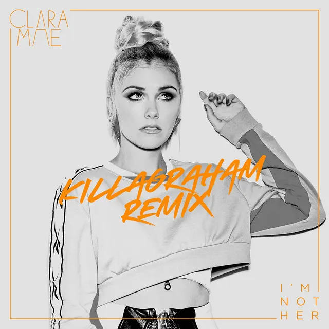 I'm Not Her - KillaGraham Remix