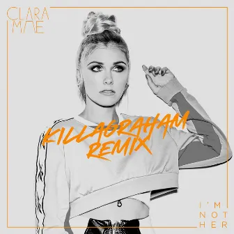 I'm Not Her (KillaGraham Remix) by KillaGraham