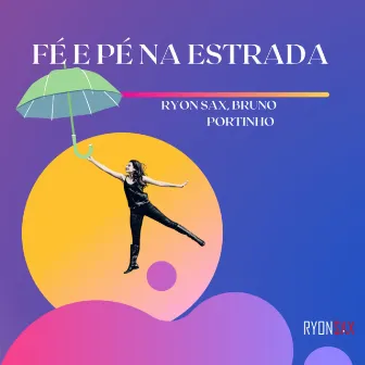 Fé e Pé na Estrada by Ryon Sax