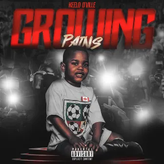 Growing Pains by Keelo D'Ville