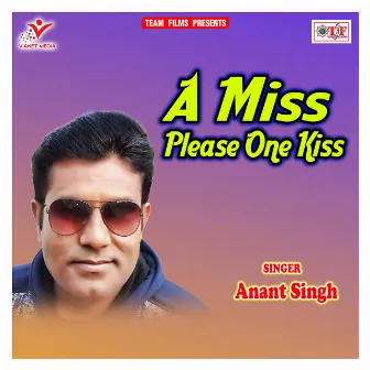 A Miss Please One Kiss by Anant Singh