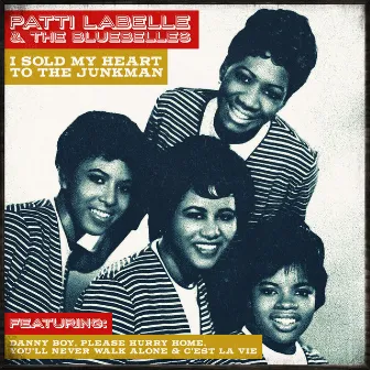 Patti Labelle & The Bluebelles - I Sold My Heart To The Junkman by Patti Labelle & The Bluebelles