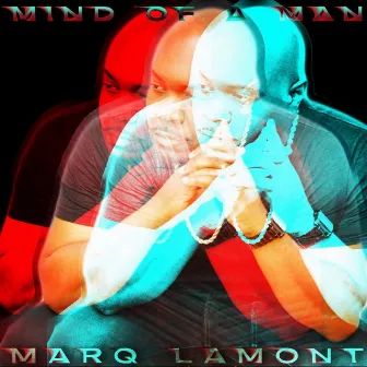 Mind of a Man by Marq Lamont