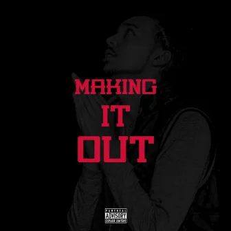 Making It Out by Mekhi