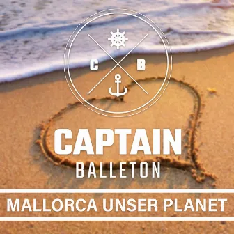 Mallorca unser Planet by Captain Balleton