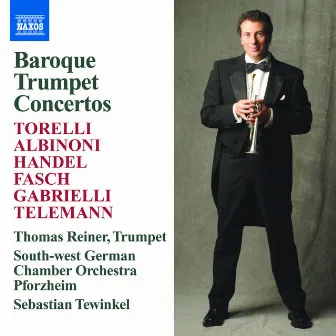 Torelli / Handel / Albinoni / Gabrieli: Baroque Trumpet Concertos by Thomas Reiner