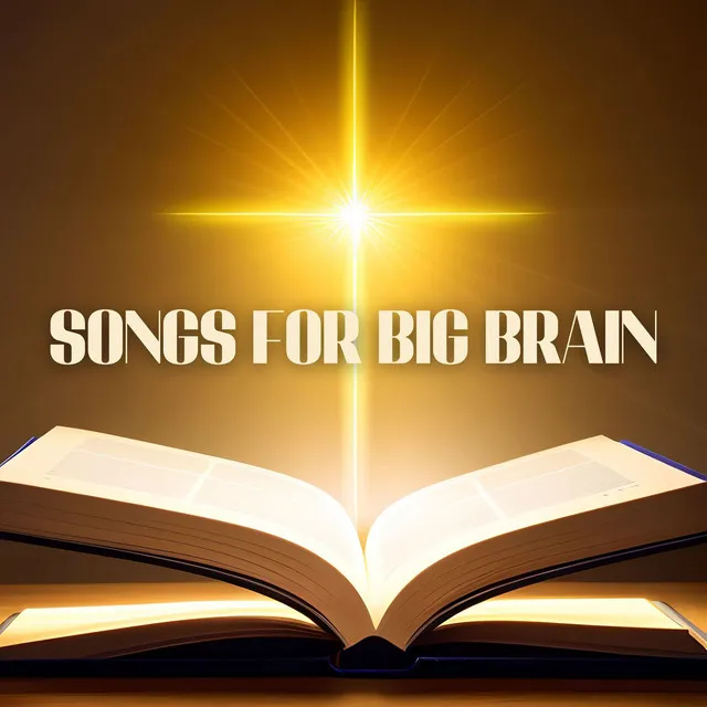 Songs for Big Brain