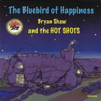 Bluebird Of Happiness, The by Bryan Shaw