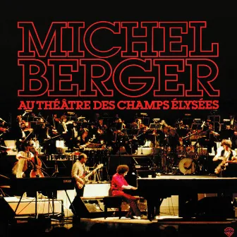 Au Théâtre des Champs-Elysées (Live 1980) [Remasterisé en 2002] by Michel Berger