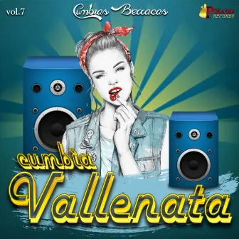 Cumbias Berracas Vol. 7 by Cumbia Vallenata