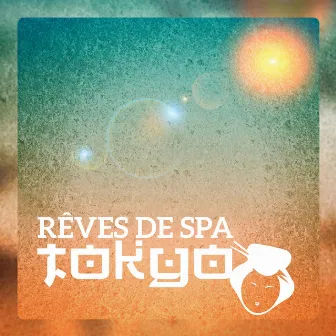 Rêves de spa Tokyo - Ambiance de spa asiatique, Musique japonaise pour détente et bien-etre, Anti stress zen by Bien-être Spa Musique Collection