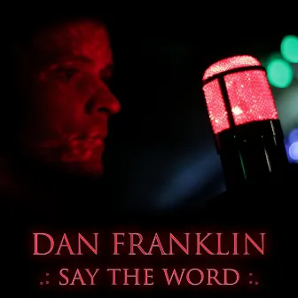 Say the Word by Dan Franklin