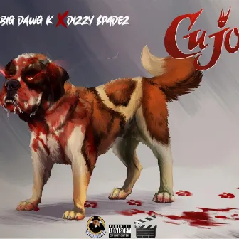 Cujo by BIG DAWG K