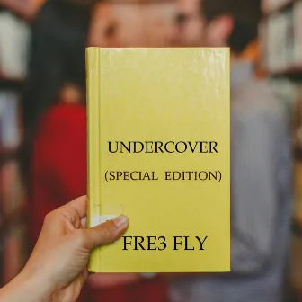 Undercover (Special Edition) by Fre3 Fly