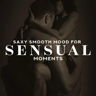 Saxy Smooth Mood – Glass of Aromatic Wine, Relaxing Jazz for Sensual Moments by Sax Creative Jazz Musician