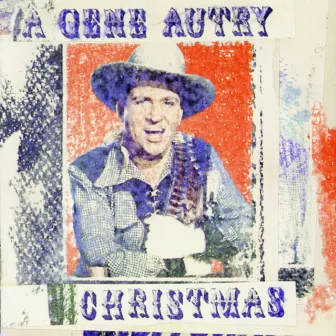 A Gene Autry Christmas by Gene Autry