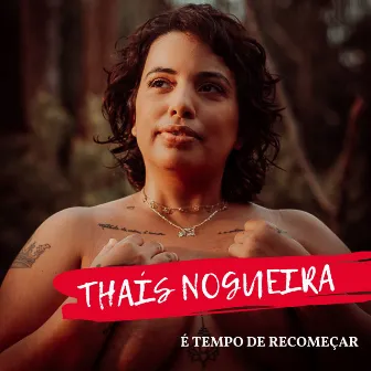 É Tempo de Recomeçar by Thais Nogueira