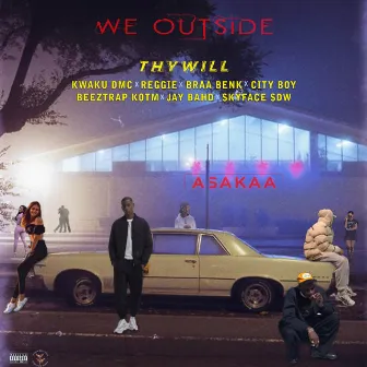 We Outside by Thywill