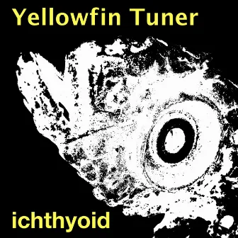 Ichthyoid by YellowFin Tuner