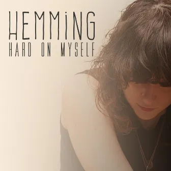 Hard on Myself by Hemming