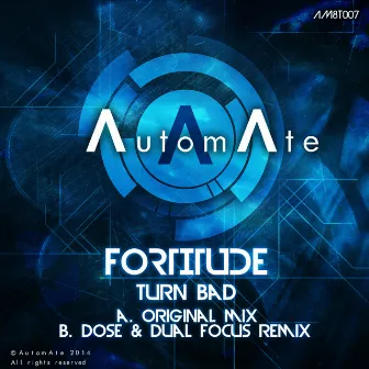 Turn Bad by Fortitude