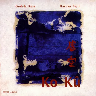 Ko Ku: Contemporary Japanese and Chinese Music for Recorder and Percussion by Gudula Rosa