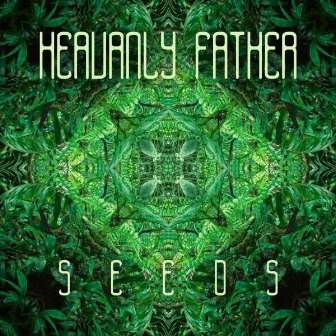 Seeds by Heavenly Father