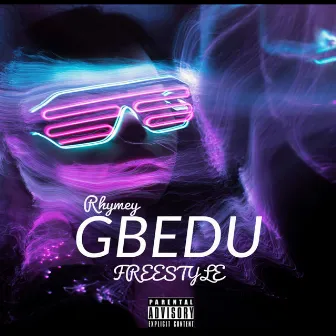 GBEDU (Freestyle) by Rhymey