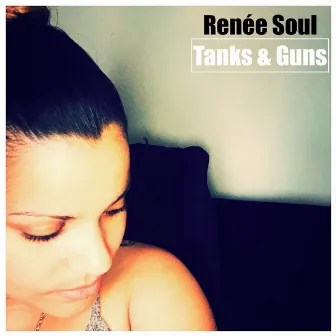 Tanks & Guns by Renée Soul