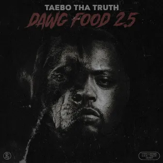 Dawg Food 2.5 by Taebo Tha Truth