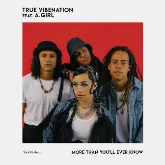 More Than You'll Ever Know (feat. A.GIRL) by True Vibenation