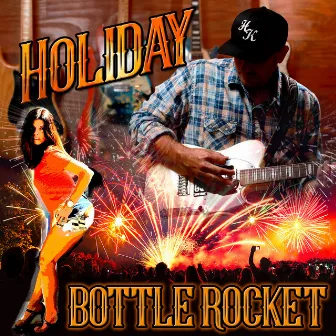 Bottle Rocket by Holiday