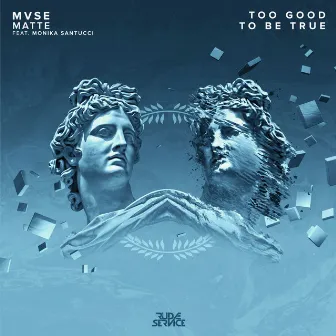 Too Good To Be True by MVSE