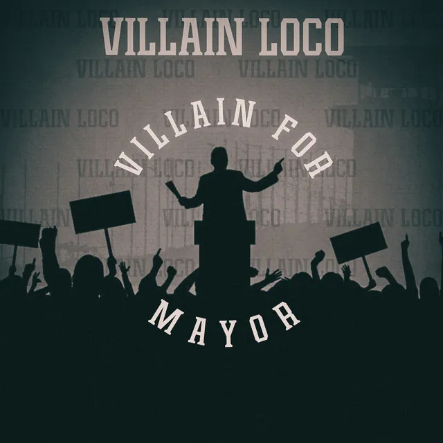 Villain For Mayor