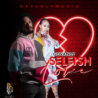 SELFISH LOVE by Govanly