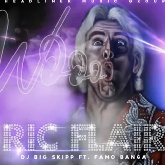 RICFLAIR! by DJ BIG SKIPP