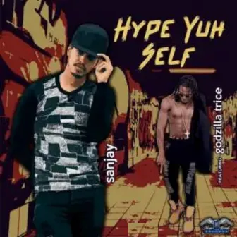 Hype Yuh Self by Sanjay