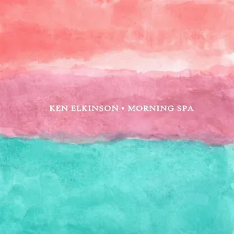 Morning Spa by Ken Elkinson