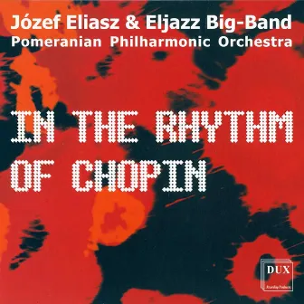 In the Rhythm of Chopin by Pomeranian Philharmonic Orchestra