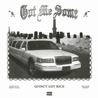 Got Me Some by Quincy Got Rich