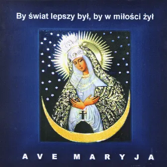 Ave Maryja, the most beautiful Polish religious songs devoted to Virgin Mary by Emilia