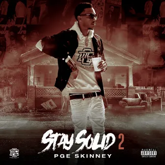 Stay Solid 2 by PGE SKINNEY