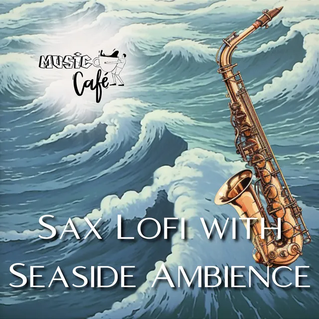 Sax Lofi with Seaside Ambience