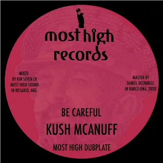 Kush McAnuff Meets Kin Seven: Be Careful (Most High Dubplate) by Kin Seven