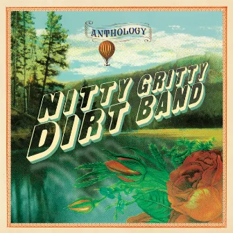 Anthology by Nitty Gritty Dirt Band