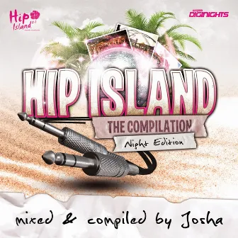 Hip Island - The Compilation - Night Edition (Mixed & Compiled By Josha) by Josha