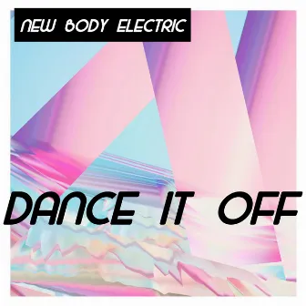 Dance It Off by New Body Electric