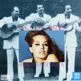 Serenata a Mi Adorada by Trio Los Condes