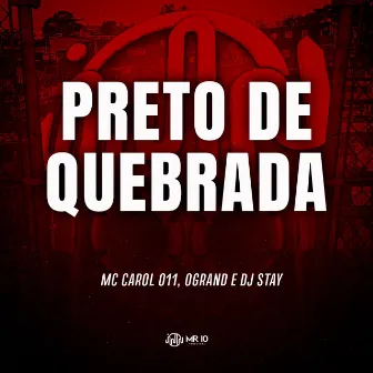 Preto De Quebrada by MC CAROL 011