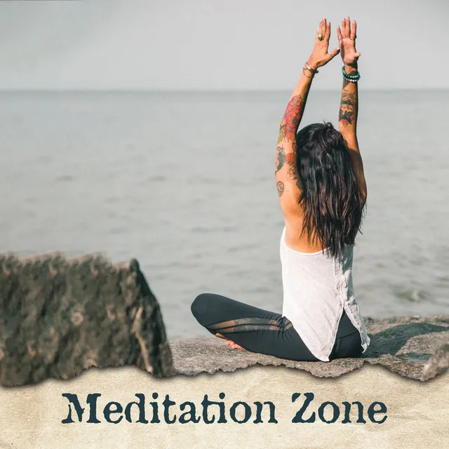 Meditation Zone – Relaxing Songs for Yoga Training, Deep Meditation, Sleep, Rest, Yoga Practice, Pure Therapy, Stress Relief, Music for Mind